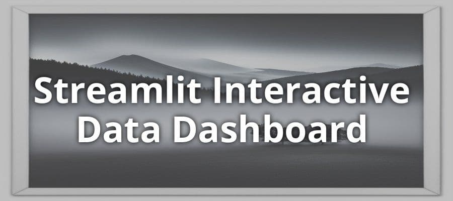 Mastering Streamlit: Creating Interactive Data Dashboards with Ease