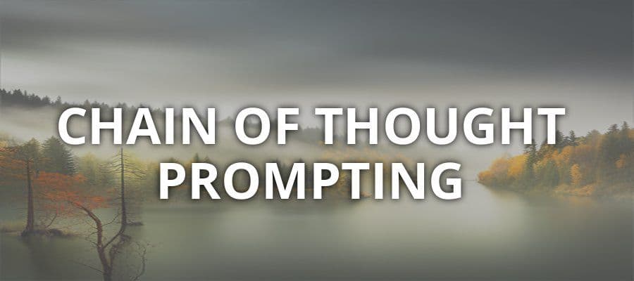 Chain of Thought Prompting in LLMs